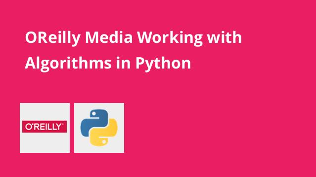 OReilly Media Working with Algorithms in Python