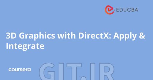 گرافیک‌های سه‌بعدی با DirectX: پیاده‌سازی و یکپارچه‌سازی