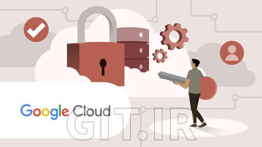 آمادگی برای آزمون گواهینامه Google Cloud Professional Cloud Security Engineer Cert