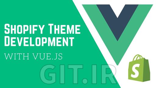 توسعه قالب Shopify با Vue.js: بهینه‌سازی صفحات محصول و سبد خرید