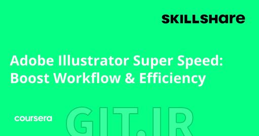 افزایش چشمگیر سرعت در Adobe Illustrator: بهبود گردش‌کار و بهره‌وری