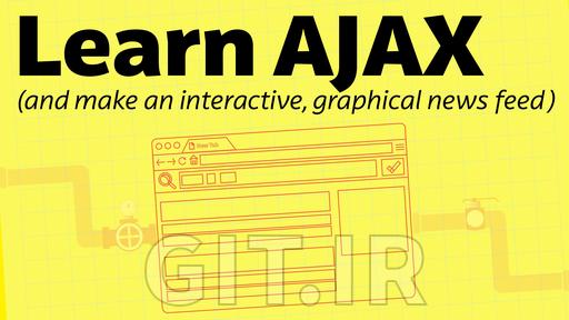 تکنولوژی AJAX را بیاموزید و یک فید خبری تعاملی و گرافیکی ایجاد کنید