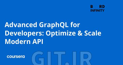 آموزش GraphQL پیشرفته برای توسعه‌دهندگان - بهینه‌سازی و مقیاس‌بندی API مدرن