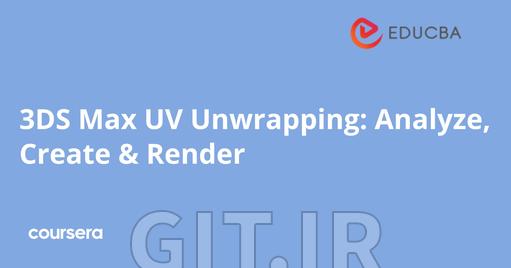 آموزش UV Unwrapping در 3DS Max: تحلیل، ایجاد و رندر