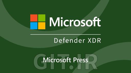 راهنمای کامل Microsoft Defender XDR با تشخیص مبتنی بر هوش مصنوعی از Microsoft Press