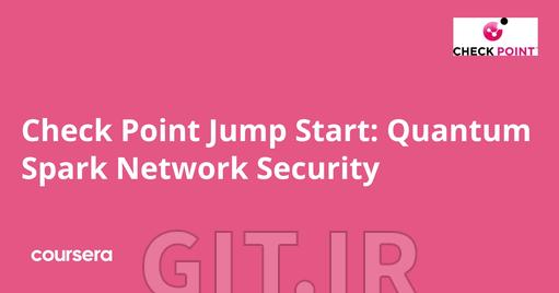 آموزش Check Point Jump Start: امنیت شبکه Quantum Spark