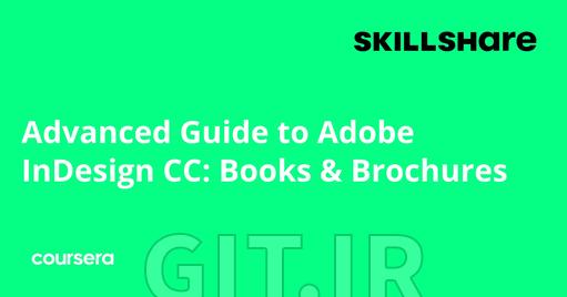 راهنمای پیشرفته Adobe InDesign CC: کتابها و بروشورها