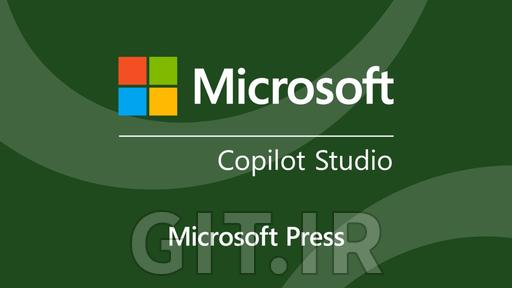 چگونه مانند یک حرفه‌ای در Copilot Studio عامل‌های هوش مصنوعی بسازیم؟ - (بدون نیاز به کدنویسی) از Microsoft Press