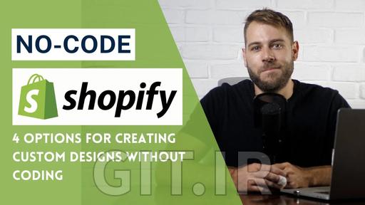 دوره Shopify بدون کدنویسی: چگونه با اپلیکیشنهای صفحهساز و ویرایشگر تم، قالبهای سفارشی ایجاد کنیم؟