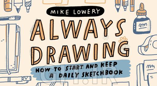 دوره Always Drawing - چگونه یک دفتر طراحی روزانه ایجاد کرده و آن را نگه داریم؟