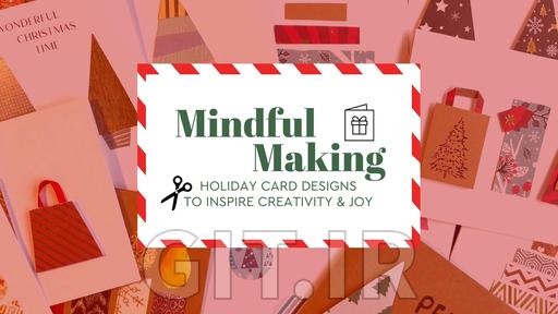 خلاقیت آگاهانه: طراحی کارت تبریک تعطیلات برای الهام بخشیدن به خلاقیت و شادی در این کریسمس