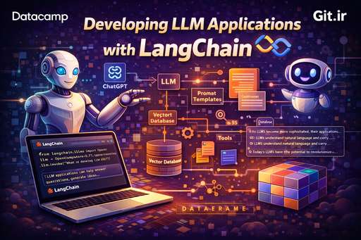 توسعه اپلیکیشنهای LLM با LangChain توسعه اپلیکیشنهای LLM با LangChain