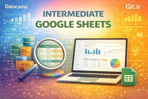 آموزش Google Sheets سطح متوسط