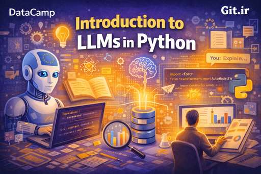 مقدمهای بر LLMs در پایتون مقدمهای بر LLMs در پایتون