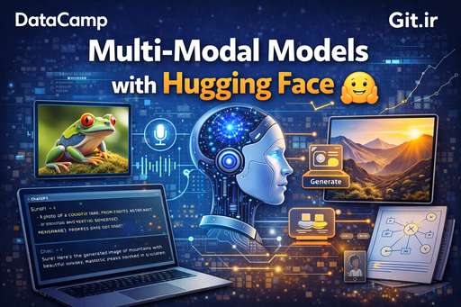 مدل‌های چندوجهی با Hugging Face