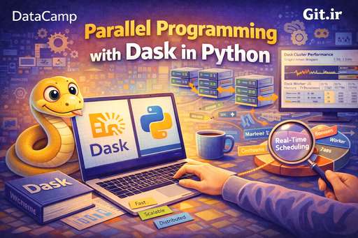 برنامه‌نویسی موازی با Dask در Python