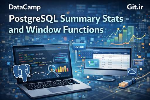 آمارهای خلاصه و توابع پنجره‌ای در PostgreSQL