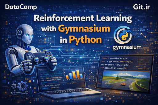 یادگیری تقویتی با Gymnasium در Python