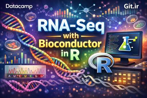 دوره RNA-Seq با Bioconductor در R دوره RNA-Seq با Bioconductor در R
