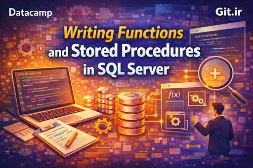 نوشتن توابع و رویه‌های ذخیره‌شده در SQL Server