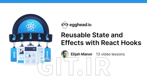 افکت ها و State قابل استفاده مجدد با React Hooks