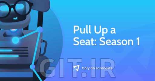 دوره Pull Up a Seat - فصل 1