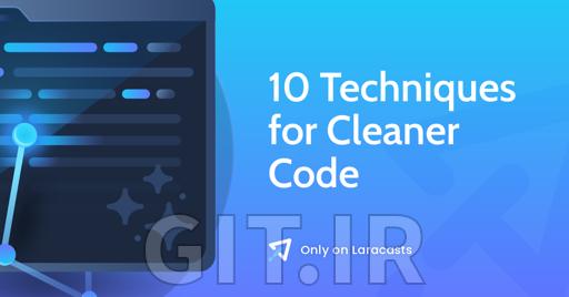 10 تکنیک برای کدنویسی تمیز