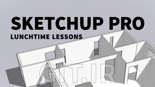 آموزش درس های SketchUp Pro در اوقات فراغت
