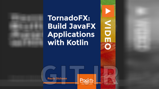 آموزش TornadoFX: ساخت اپلیکیشن های JavaFX با کاتلین