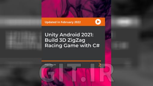 آموزش Unity Android 2021: ساخت بازی مسابقه ای 3 بعدی زیگ زاگ با سی شارپ آموزش Unity Android 2021: ساخت بازی مسابقه ای 3 بعدی زیگ زاگ با سی شارپ