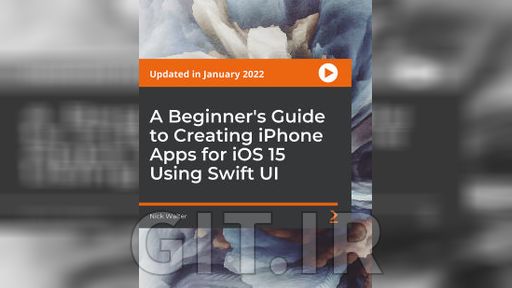 دوره راهنمای مبتدیان برای ایجاد اپلیکیشن های آیفون برای iOS 15 با استفاده از Swift UI دوره راهنمای مبتدیان برای ایجاد اپلیکیشن های آیفون برای iOS 15 با استفاده از Swift UI