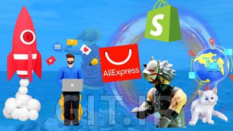 5 دوره در 1 دوره - دراپ شیپینگ با Aliexpress و Shopify - ساخت 5 فروشگاه - 2023