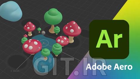 دوره Adobe Aero برای مبتدیان: شروع کار با واقعیت افزوده