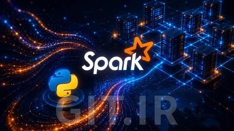 دوره PySpark برای مهندسی داده: Apache Spark به‌صورت عملی