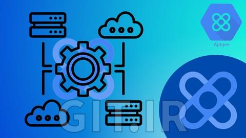 مدیرت Google Cloud Apigee X API از مبتدی تا حرفه‌ای (2024)