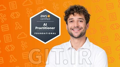 آموزش کامل گواهینامه AWS Certified AI Practitioner AIF-C01 (جدید) آموزش کامل گواهینامه AWS Certified AI Practitioner AIF-C01 (جدید)