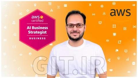 راهنمای آزمون AWS Certified AI Business Strategist (AIB-C01)