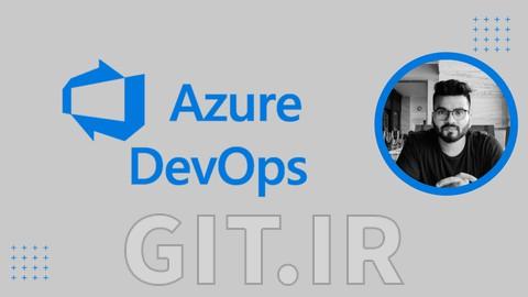 آموزش Azure DevOps - استقرار مبتنی بر YAML، پایپ لاین، Boards آموزش Azure DevOps - استقرار مبتنی بر YAML، پایپ لاین، Boards