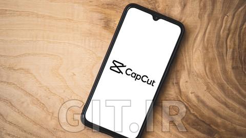 ویرایش کامل ویدیو در CapCut نسخه موبایل - از مبتدی تا حرفه‌ای