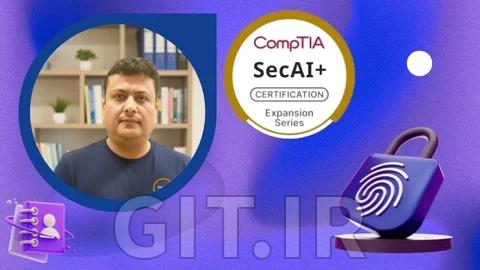 دوره کامل گواهینامه CompTIA SecAI+ (CY0-001)