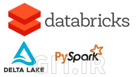 بررسی عمیق DeltaLake با استفاده از PySpark در Databricks