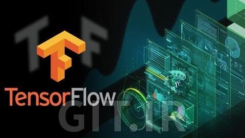 مسترکلاس یادگیری عمیق با TensorFlow 2 با بیش از 20 پروژه