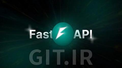 راهنمای کامل FastAPI و توسعه بک‌اند