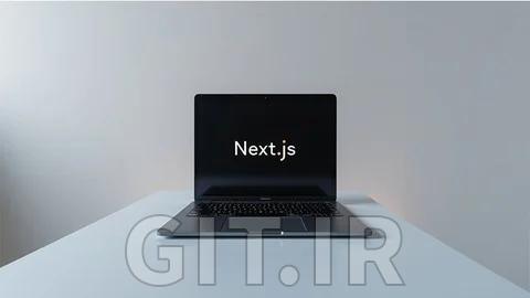 توسعه سریع فول استک: Next.js ،GraphQL، ردیس و سایر موارد
