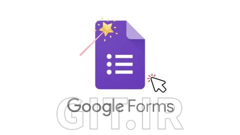 تسلط به Google Forms: از پایه تا پیشرفته در 2 ساعت