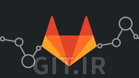 آموزش GitLab CI - دوره کاملا عملی برای پایپ لاین های CI CD و DevOps آموزش GitLab CI - دوره کاملا عملی برای پایپ لاین های CI CD و DevOps