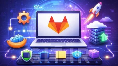 مسترکلاس GitLab CI/CD: یادگیری CI/CD از مقدماتی تا حرفهای