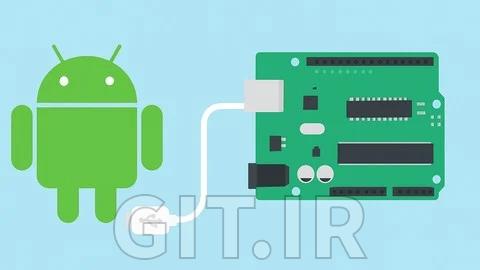 دوره Google ADK برای مبتدیان: ساخت پروژه‌های سخت‌افزاری هوشمند اندروید