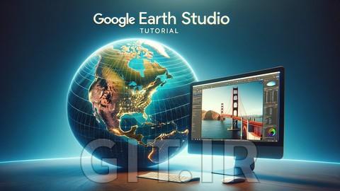 آموزش Google Earth Studio برای مبتدیان