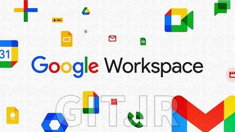 دوره کامل Google Workspace (G Suite) - از سطح پایه تا پیشرفته